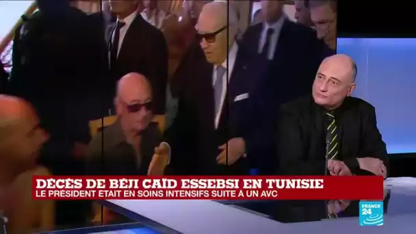 TUNISIE - Décès de Béji Caïd Essebsi : "beaucoup de Tunisiens le compare à Bourguiba"