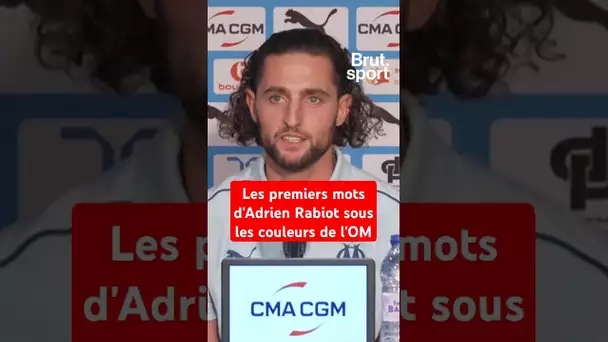 Les premiers mots d'Adrien Rabiot sous les couleurs de l'OM