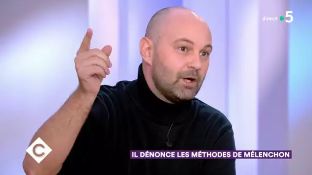 Il dénonce les méthodes de Mélenchon  - C à Vous - 05/11/2019