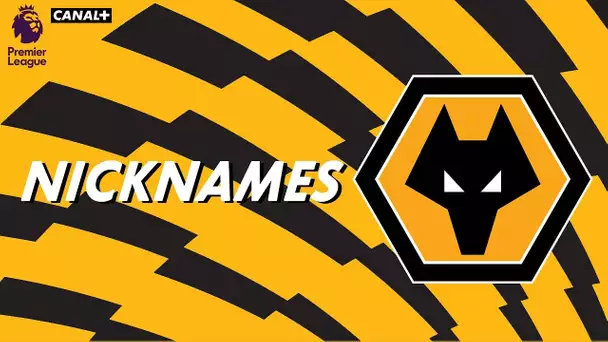 Nicknames - Les "Wolves" des Wolverhampton Wanderers