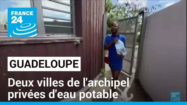 Réparation des réseaux d'eau en Guadeloupe : l'archipel privée d'eau potable • FRANCE 24