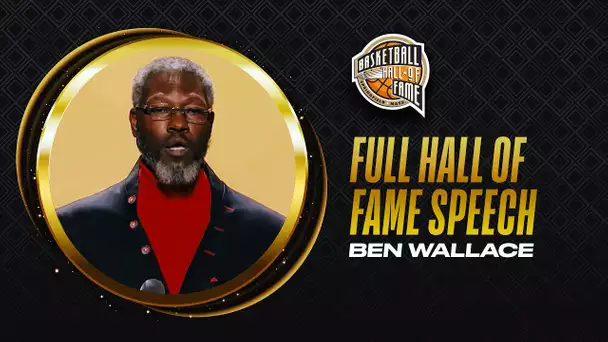 Ben Wallace | Hall of Fame Enshrinement Speech