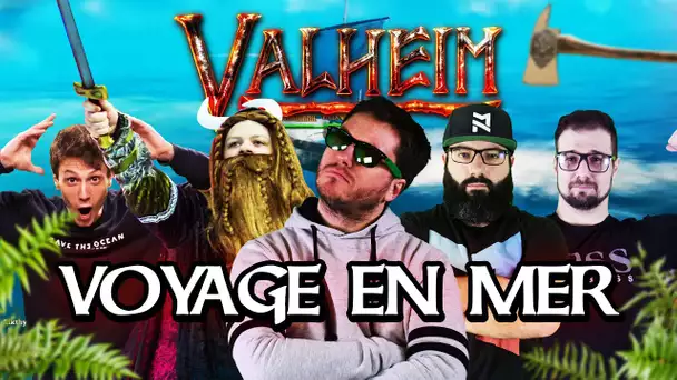 Valheim #18 : Voyage en mer (ft. Kenny, MoMaN, Gius et Alphacast)