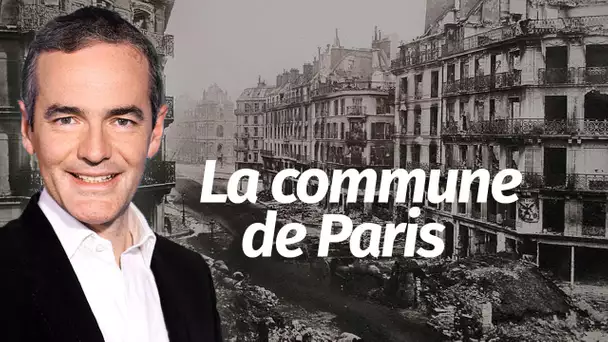 Au cœur de l'Histoire: La commune de Paris 140ème anniversaire (Franck Ferrand)