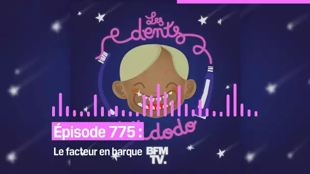 Les dents et dodo - “Épisode 775 : Le facteur en barque”