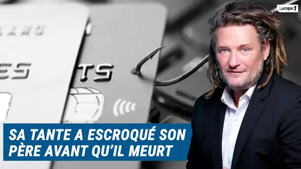 Olivier Delacroix (Libre antenne) - Sa tante a escroqué son père, il est mort sans un sou