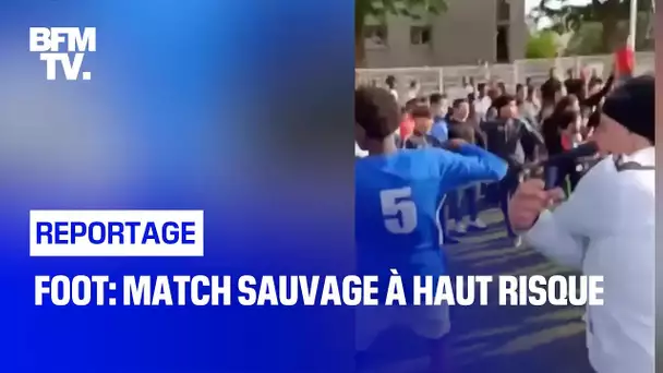 Foot: match sauvage à haut risque