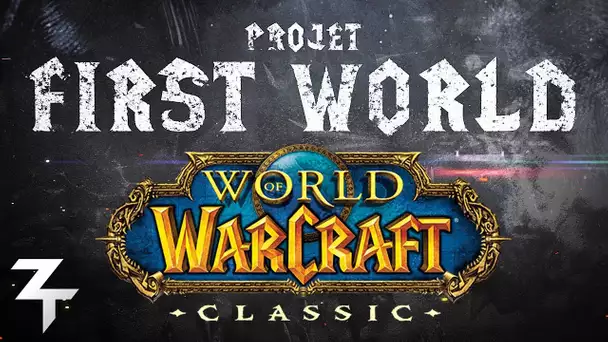 Projet WoW Classic : First World