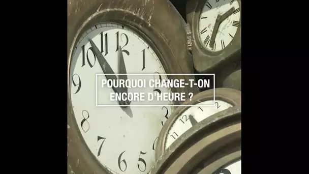 Pourquoi change-t-on encore d'heure ?