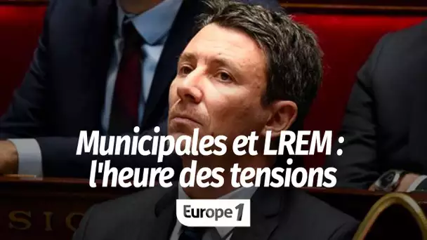 Préparation des municipales : des tensions apparaissent au sein de LREM