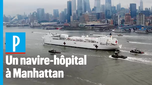 Coronavirus : le navire-hôpital USNS Comfort se place en renfort à New York