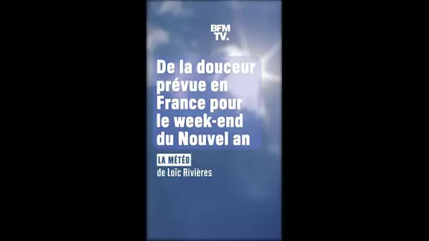 De la douceur prévue en France pour le week-end du Nouvel an