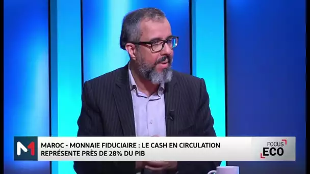 Zoom sur la monnaie fiduciaire au Maroc avec le professeur Nabil Adel