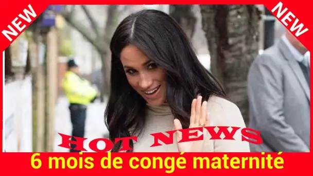 6 mois de congé maternité pour Meghan Markle… c'est beaucoup plus que Kate !