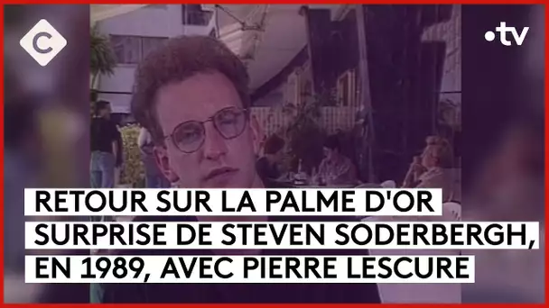 Steven Soderbergh, palme d’or à 26 ans - C à vous - 17/05/2024