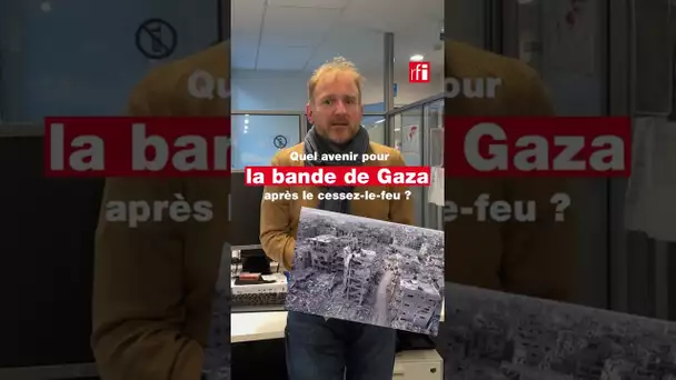 Quel avenir pour Gaza après le cessez-le-feu ? • RFI