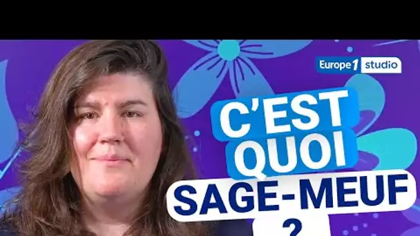 Parole de Sage-Meuf, Anna Roy : C'est quoi "Sage-Meuf" ?