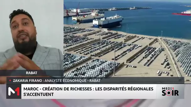 Maroc - Création de richesses : les disparités régionales s´accentuent, le point avec Zakaria Firano