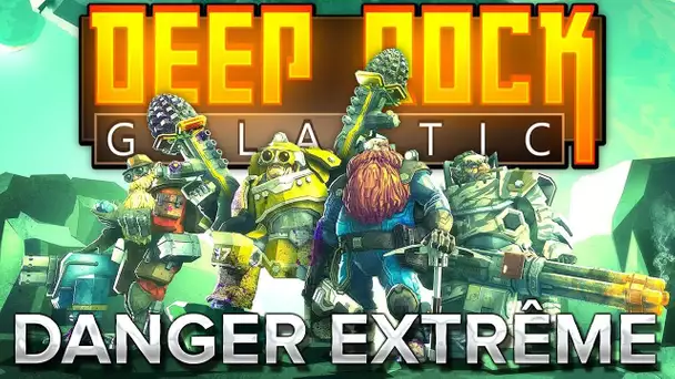 Deep Rock Galactic #6 : DANGER EXTRÊME