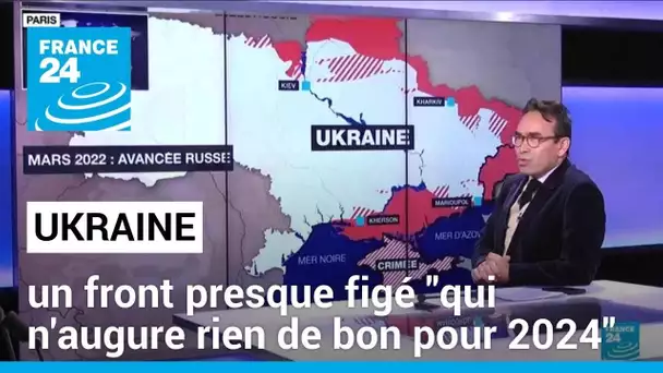 Ukraine : un front presque figé "qui n'augure rien de bon pour 2024" • FRANCE 24