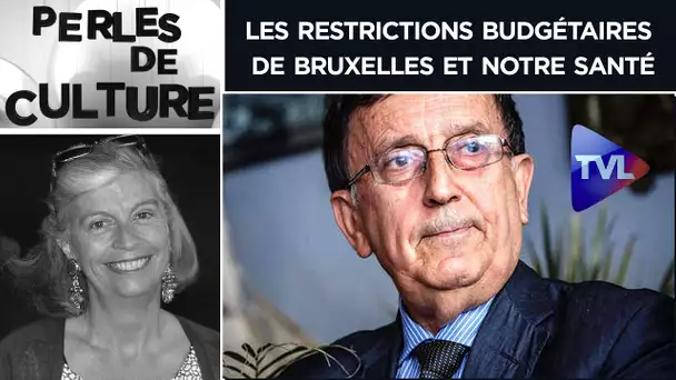 Les restrictions budgétaires de Bruxelles sans conséquence pour notre santé ? - PDC n° 290 - TVL