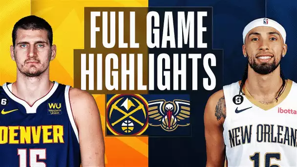 NUGGETS at PELICANS | NBA FULL GAME HIGHLIGHTS | December 4, 2022