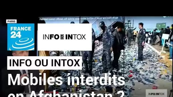 Téléphones interdits en Afghanistan ? • FRANCE 24