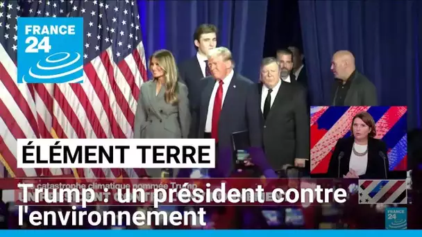 L'élection de Donald Trump, une mauvaise nouvelle pour le climat • FRANCE 24