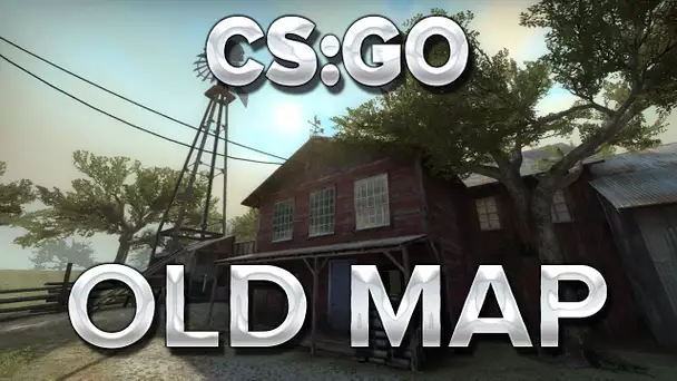 CS:GO : OLD MAP