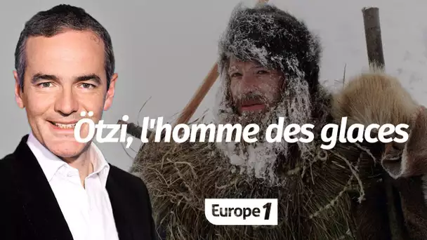 Au cœur de l'Histoire: Ötzi, l'homme des glaces (Franck Ferrand)