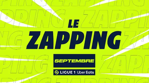 Zapping Ligue 1 Uber Eats - Septembre (saison 2023/2024)