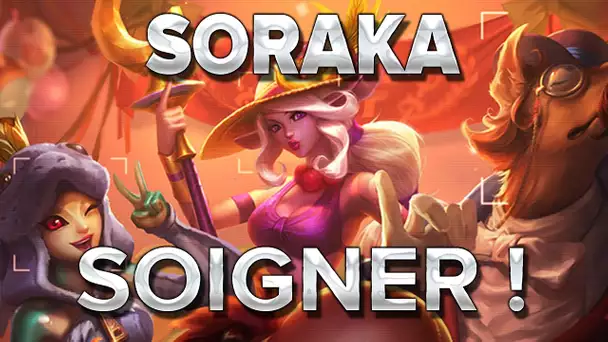 Soraka : SOIGNER