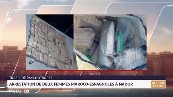 Trafic de drogue : Arrestation de deux femmes maroco-espagnoles à Nador