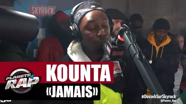 [Exclu] Kounta 'Jamais' #PlanèteRap