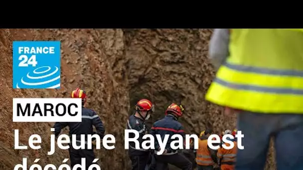 Maroc : Rayan, le petit garçon tombé dans un puits, est mort • FRANCE 24