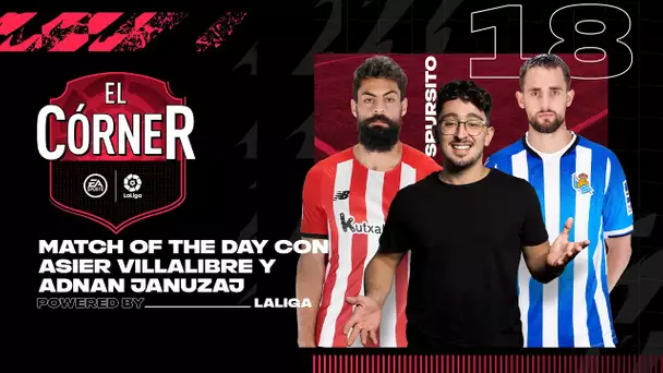 #18 El Córner de LaLiga: VILLALIBRE y JANUZAJ juegan el ATHLETIC CLUB vs REAL SOCIEDAD en FIFA22