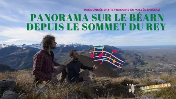 Vallée d'Ossau : le tour du Rey, majestueux balcon sur le Béarn