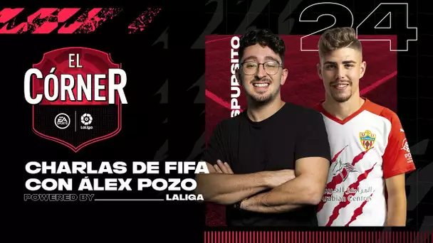 #24 El Córner de LaLiga: CHARLAS DE FIFA con ÁLEX POZO, TOTW LaLiga Santander y #eLaLigaSantanderCup