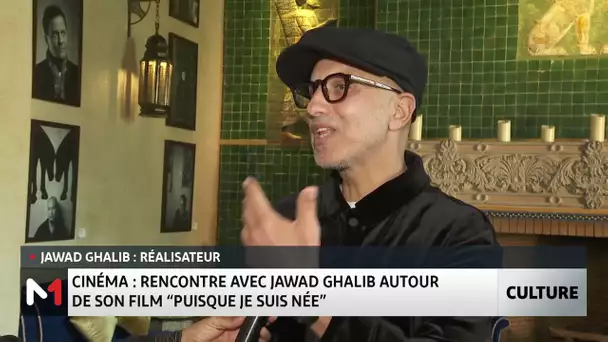 #Chronique_culture / Rencontre avec le réalisateur Jawad Ghalib