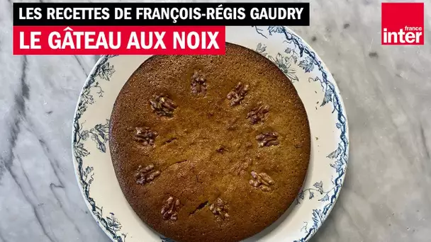 Gâteau aux noix, la recette par François-Régis Gaudry