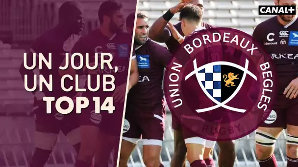 Top 14 - Un jour, un club - Union Bordeaux Bègles