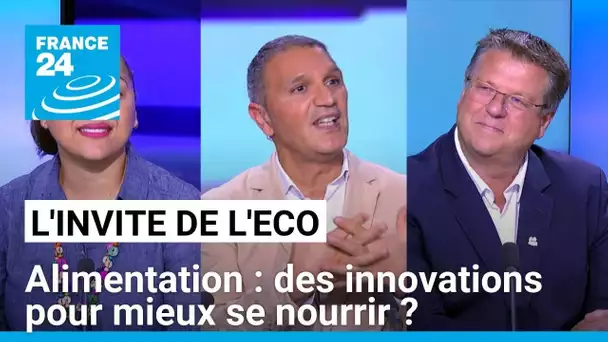 Alimentation : des innovations pour mieux se nourrir ? • FRANCE 24