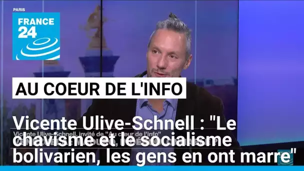 Vicente Ulive-Schnell: "Le chavisme, le socialisme bolivarien, les gens en ont marre" • FRANCE 24