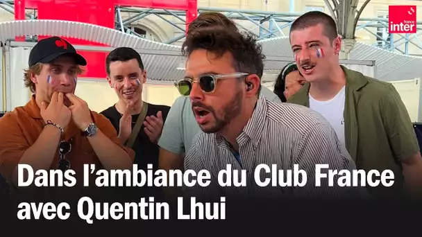 Dans l'ambiance du Club France avec Quentin Lhui