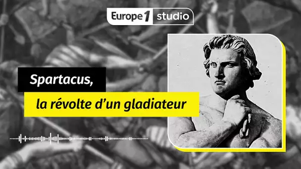 Au coeur de l'histoire - Spartacus, l’esclave qui a défié Rome