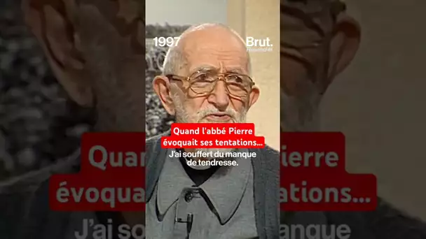 Quand l'abbé Pierre évoquait ses tentations…