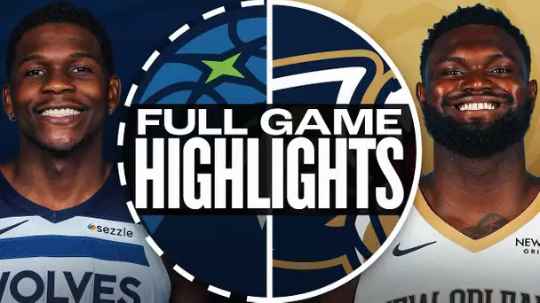 TIMBERWOLVES at PELICANS | FULL GAME HIGHLIGHTS | January 7, 2025