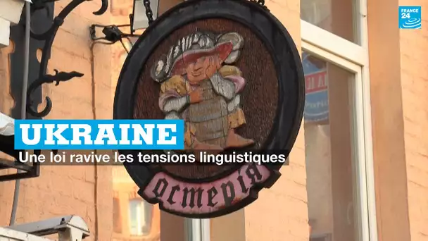 Ukraine : Une loi ravive les tensions linguistiques