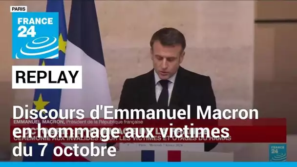 Hommage aux victimes du 7 octobre en France : discours d'Emmanuel Macron aux Invalides • FRANCE 24