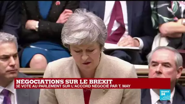 REPLAY - Discours de Theresa May devant le Parlement, avant le troisième vote sur l'accord du Brexit